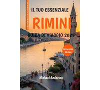 IL TUO ESSENZIALE RIMINI GUIDA DI VIAGGIO 2025: Una fuga in famiglia economica sulla soleggiata costa italiana