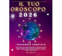 Il Tuo Oroscopo Personale Completo 2026: Previsione astrologica mensile Previsione Letture di ogni zodiaco Astrologia Segni stellari del sole: amore, ... spiritualità.: 1 (Risveglio Celeste 2026)
