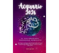 Il Tuo Oroscopo Personale Completo Acquario 2026: Previsione astrologica mensile Previsione Letture di ogni zodiaco Astrologia Segni stellari del ... spiritualità. (Risveglio Celeste 2026)