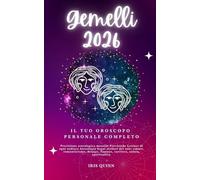 Il Tuo Oroscopo Personale Completo Gemelli 2026: Previsione Astrologica Mensile Previsione Letture Di Ogni Zodiaco Astrologia Segni Stellari Del Sole: ... Denaro, Finanze, (Risveglio Celeste 2026)