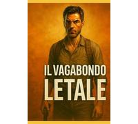Il Vagabondo Letale (Libro Completo): La Storia Di Alex Varner
