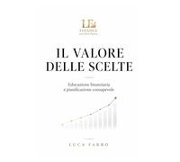 Il valore delle scelte: Educazione finanziaria e pianificazione consapevole