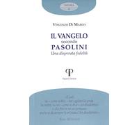 Il Vangelo secondo Pasolini. Una disperata fedeltà (Theoria)