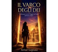 Il Varco degli Dei: Un Romance con un Viaggio nel Tempo nell'Antico Egitto