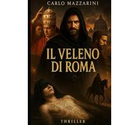 IL VELENO DI ROMA: Intrigo e morte nella città dei Papi