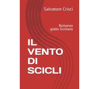 IL VENTO DI SCICLI: Romanzo giallo Siciliano (Le indagini dell'ispettore Ferro)