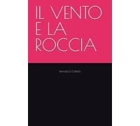 IL VENTO E LA ROCCIA