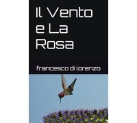 Il Vento e La Rosa