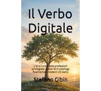 Il Verbo Digitale: L’AI e il crollo delle professioni privilegiate. Come l’AI ci costringe finalmente a chiederci chi siamo