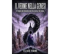 IL VERME NELLA GENESI: Il figlio del diavolo non ha corna. Ha fame.