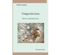 Il viaggio della Corona - Parte III: La memoria ed il caos