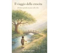 Il viaggio della crescita: Diventare grandi, un passo alla volta