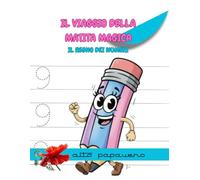 Il Viaggio della Matita Magica: Il Regno dei Numeri (Impara Giocando)