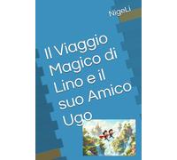 Il Viaggio Magico di Lino e il suo Amico Ugo