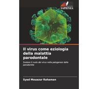 Il virus come eziologia della malattia parodontale: Svelare il ruolo dei virus nella patogenesi della parodontite
