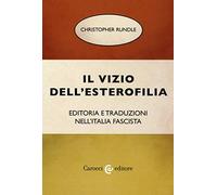 Il vizio dell'esterofilia. Editoria e traduzioni nell'Italia fascista