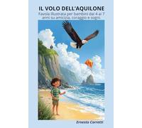 IL VOLO DELL'AQUILONE: Una storia di amicizia e coraggio, tra cielo e terra. (Le grandi avventure di Marco)