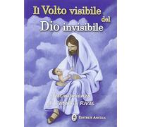 Il volto visibile del Dio invisibile. Testimonianza di Catalina Rivas