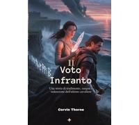 Il Voto Infranto: Una storia di tradimento, sangue e la redenzione dell'ultimo cavaliere
