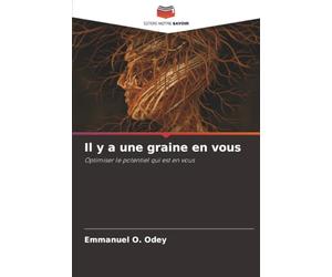 Il y a une graine en vous: Optimiser le potentiel qui est en vous