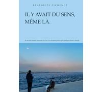 Il y avait du sens, même là