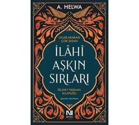 İlahi Aşkın Sırları: İslam’ı Yaşama Kılavuzu