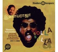 Ilaiyaraaja - Solla Solla: Maestro Ilaiyaraaja And The Electronic Pop Sound of Kollywood 1977-1983