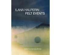 Ilana Halperin: Felt Events