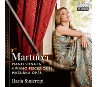 Ilaria Sinicropi - Martucci: Piano Sonata, 4 Piano Pieces Op.31, Mazurka Op.35