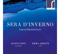 Ildebrando Pizzetti : Sera D'inverno: Songs By Ildebrando Pizzetti CD (2018)