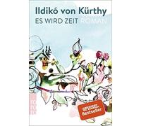 Ildikó von Kürthy Peter Pichler Es wird Zeit: Roman (Paperback)