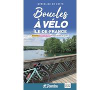 Ile-de-France boucles à vélo (Grands itinéraires à vélo)