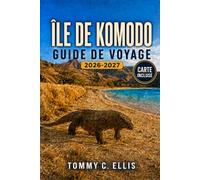 Île de Komodo Guide de Voyage 2026-2027: Gérer le nouveau quota de visiteurs, Pink Beach et les plongées avec les raies manta, avec un itinéraire jour par jour