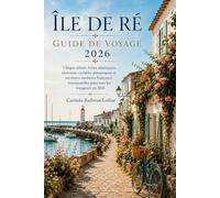 ÎLE DE RÉ GUIDE DE VOYAGE 2026