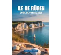 ILE DE RÜGEN GUIDE DE VOYAGE 2026: Aventures côtières et trésors cachés en Allemagne