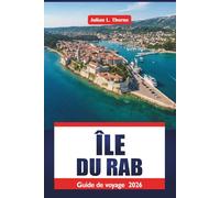 Île Du Rab Guide De Voyage 2026: Explorer les événements culturels, les parcs naturels, la cuisine régionale, les marchés locaux et les arts