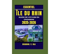 ÎLE DU RHIN GUIDE DE VOYAGE EN CROISIÈRE 2025-2026