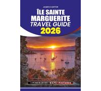 ÎLE SAINTE MARGUERITE TRAVEL GUIDE 2026: Explore itineraries, Local Insights, Sustainable Trip, and Hidden Gems in the French Riviera
