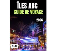 ÎLES ABC GUIDE DE VOYAGE 2026
