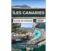 ÎLES CANARIES Guide de voyage 2026: Maîtrisez la navigation d'île en île grâce aux tarifs réels des ferries,aux niveaux de difficulté des sentiers de randonnée et aux guides de sécurité des quarti