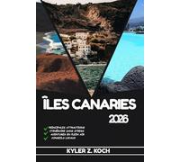 ÎLES CANARIES GUIDE DE VOYAGE: Découvrez les meilleures attractions, activités de plein air, trésors cachés et excursions d'une journée pour les voyageurs aventureux