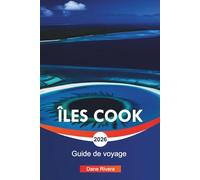 ÎLES COOK Guide de voyage 2026: Plages, lagons et choses à faire à Rarotonga et Aitutaki
