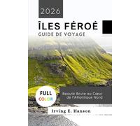 îles Féroé Guide de voyage 2026: Beauté Brute au Cœur de l’Atlantique Nord