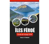 Îles Féroé Guide de voyage 2026: Vivez l'aventure, la riche culture et les paysages immaculés de l'Atlantique Nord du Danemark