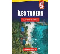 ÎLES TOGEAN GUIDE DE VOYAGE 2026: Les meilleures plages, les joyaux cachés, la cuisine locale et les itinéraires d'île en île pour explorer le centre de Sulawesi