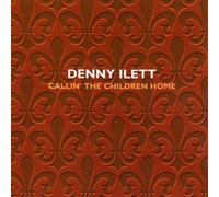 Denny Ilett - Callin' The Children Home