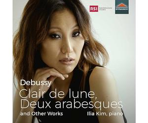 Ilia Kim - Claude Debussy: Clair de lune, Deux arabesques and Other Works