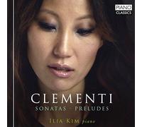 Ilia Kim - Clementi: Sonatas & Preludes