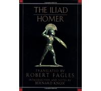 Iliad - translated by Robert Fagles: Written by Homer, 1991 Edition, (Penguin Classics Ed) Publisher: Viking [Hardcover]