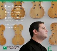 Ilian Garnet Alina Bercu - Schubert Ysaye Brahms: Sonate